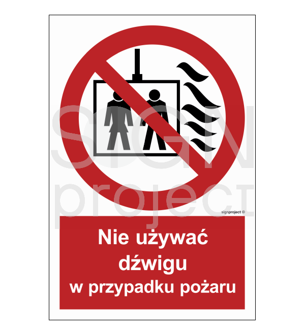 Znak przeciwpożarowy nie używać dźwigu w przypadku pożaru